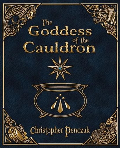 The Goddess of the Cauldron, Christopher Penczak - Paperback - 9781940755168