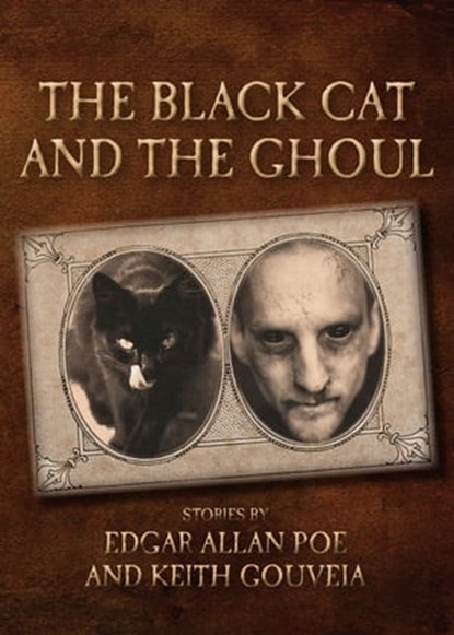 The Black Cat and the Ghoul, Keith Gouveia ; Edgar Allan Poe - Ebook - 9781940761077