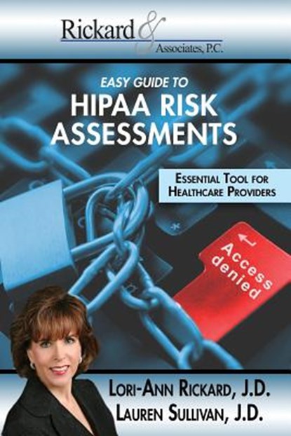 Easy Guide To HIPPA Risk Assessments: Essential Tool For Healthcare Providers, Lauren Sullivan - Paperback - 9781940767178