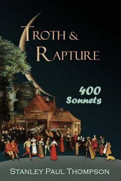 Troth & Rapture, Stanley Paul Thompson - Paperback - 9781940769226