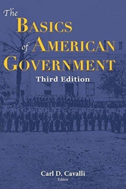 The Basics of American Government, Carl Cavalli - Paperback - 9781940771410