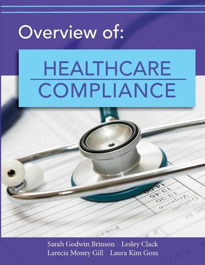 Overview of Healthcare Compliance, Sarah Brinson - Paperback - 9781940771854