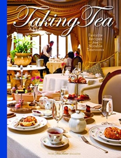 TAKING TEA: FAVORITE RECIPES F, Lorna Ables Reeves - Paperback - 9781940772318