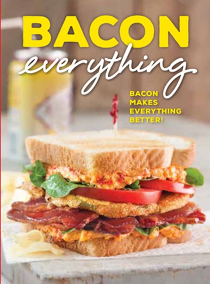 Bacon Everything: Bacon Makes Everything Better!, Brooke Michael Bell - Gebonden - 9781940772936