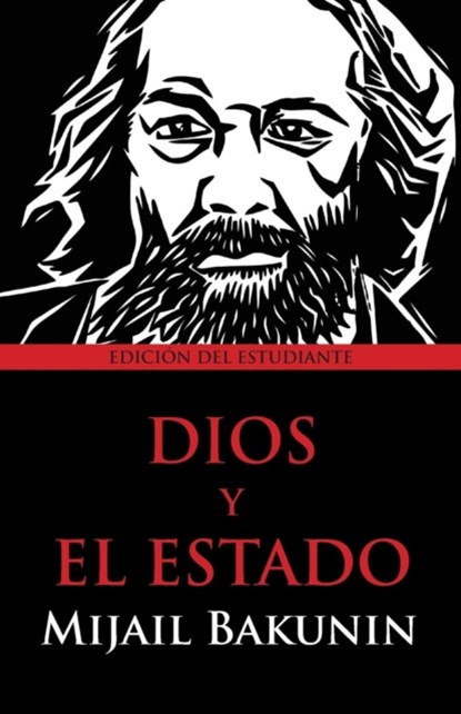 Dios y el Estado, Mikhail Aleksandrovich Bakunin - Paperback - 9781940777030