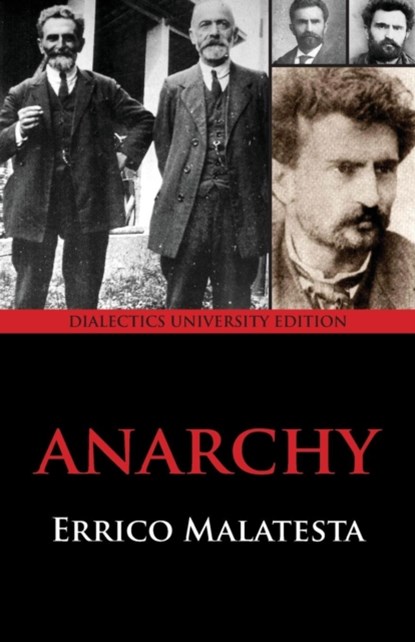 Anarchy, Errico Malatesta - Paperback - 9781940777092