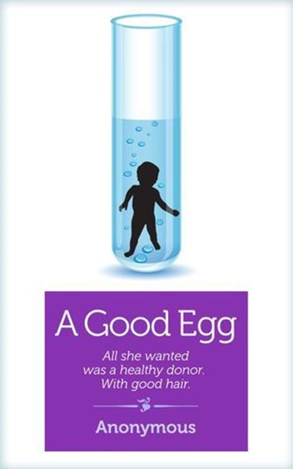 A Good Egg, Anonymous Anonymous - Ebook - 9781940838243
