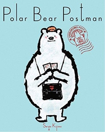 Polar Bear Postman, Seigo Kijima - Gebonden - 9781940842219