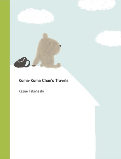 Kuma-Kuma Chan's Travels, Kazue Takahashi - Gebonden - 9781940842592