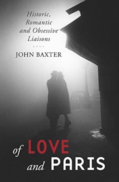 Of Love and Paris, John Baxter - Paperback - 9781940842721