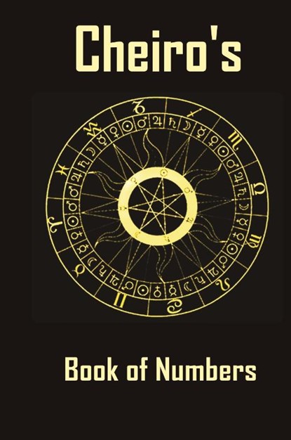 Cheiro's Book of Numbers, (Pseudonym) Cheiro - Gebonden - 9781940849300