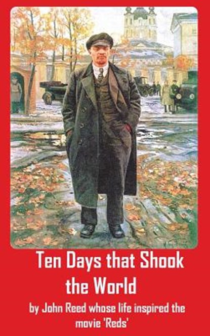 Ten Days that Shook the World, John Reed - Gebonden - 9781940849331