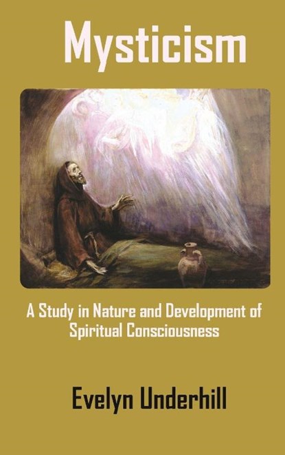 Mysticism, HTTP //Evelynunderhill Org/ Evelyn Underhill - Gebonden - 9781940849423