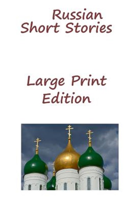 Russian Short Stories, Fyodor Mikhailovich Dostoyevsky ; Nikolai Vasilievich Gogol ; Anton Pavlovich Chekhov - Gebonden - 9781940849492