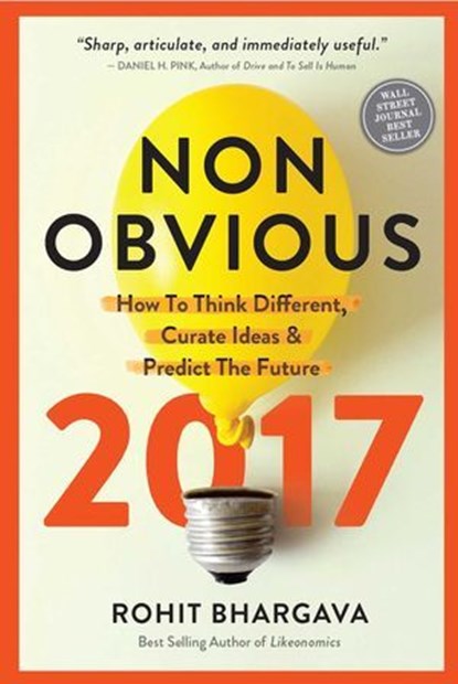 Non-Obvious 2017 Edition, Rohit Bhargava - Ebook - 9781940858319