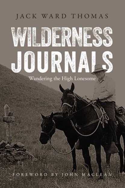 Wilderness Journals, Jack Ward Thomas ; Julie Tripp, Boone and Crockett Club - Ebook - 9781940860176
