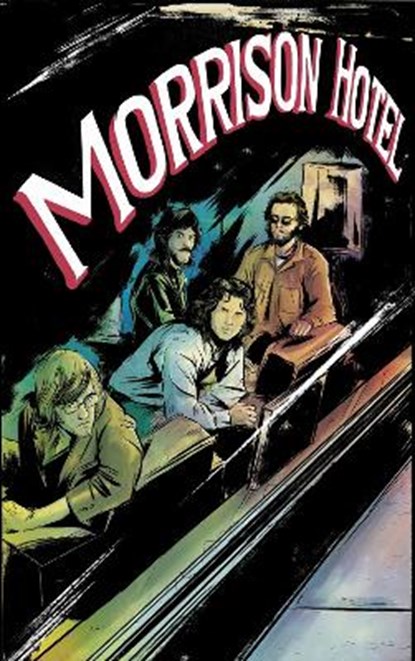 Morrison Hotel: Graphic Novel, Leah Moore ; Z2 Comics ; The Doors - Paperback - 9781940878362