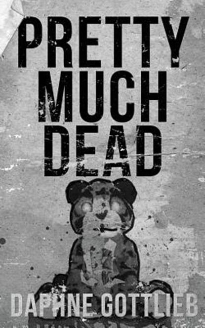 Pretty Much Dead, GOTTLIEB,  Daphne - Paperback - 9781940885285