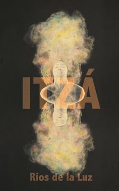 Itzá, Rios de la Luz - Paperback - 9781940885414