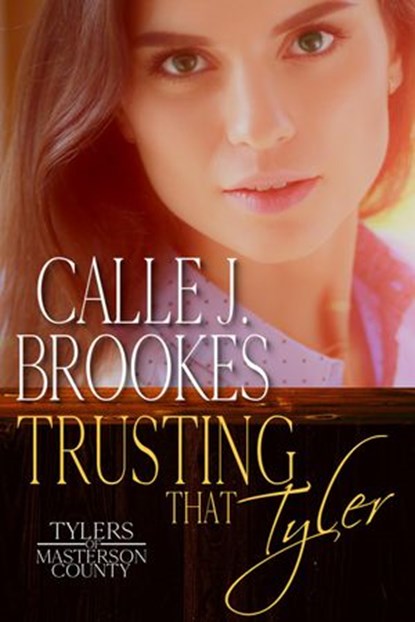 Trusting that Tyler, Calle J. Brookes - Ebook - 9781940937380