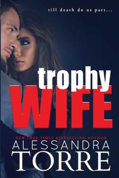 Trophy Wife, Alessandra Torre - Paperback - 9781940941899