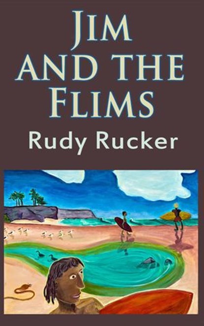 Jim and the Flims, Rudy Rucker - Ebook - 9781940948119