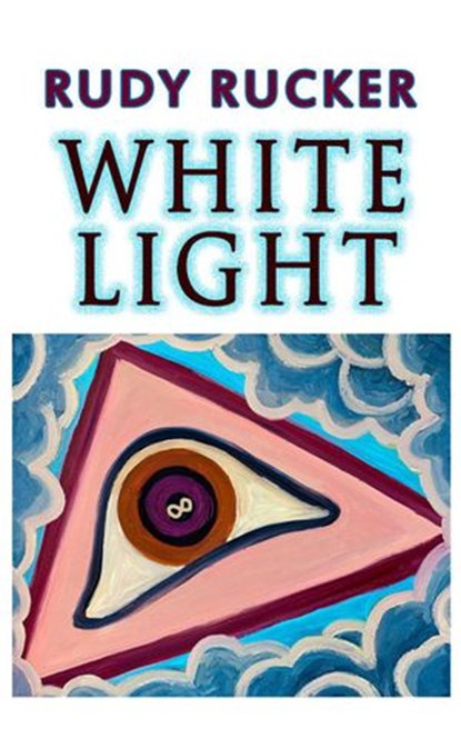 White Light, Rudy Rucker - Ebook - 9781940948171