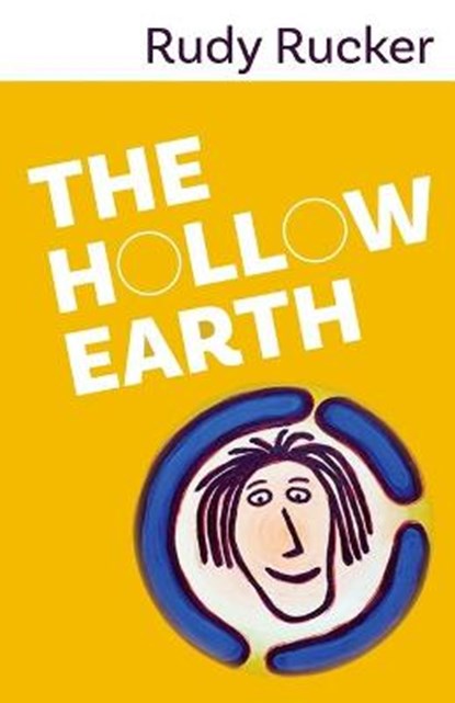 The Hollow Earth, Rudy Rucker - Paperback - 9781940948294
