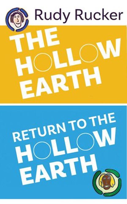The Hollow Earth & Return to the Hollow Earth, Rudy Rucker - Ebook - 9781940948362