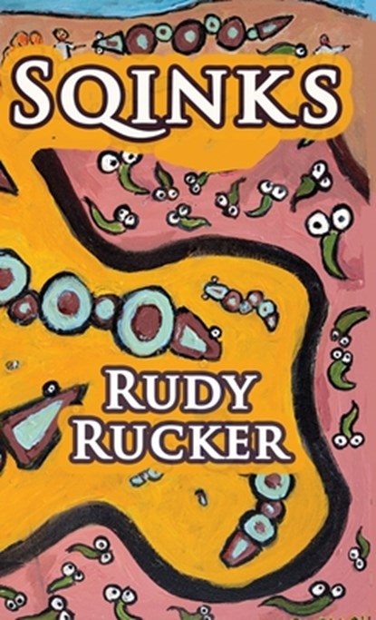 Sqinks, Rudy Rucker - Gebonden - 9781940948652
