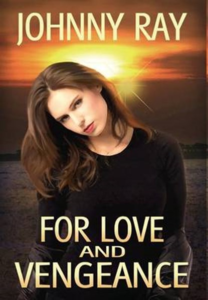 For Love and Vengeance, RAY,  Johnny - Gebonden - 9781940949277
