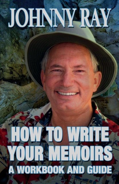 How to Write Your Memoirs, Johnny Ray - Paperback - 9781940949307