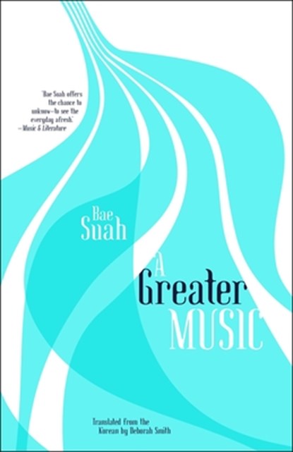 A Greater Music, SUAH,  Bae - Paperback - 9781940953465