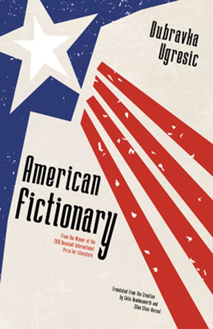 American Fictionary, Dubravka Ugresic - Paperback - 9781940953847
