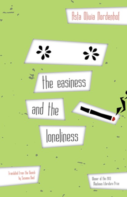 The Easiness And The Loneliness, Asta Olivia Nordenhof - Paperback - 9781940953854