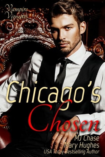 Chicago's Chosen, M.J. Chase ; Mary Hughes - Ebook - 9781940958279