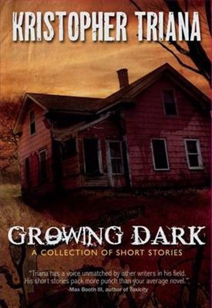 Growing Dark, TRIANA,  Kristopher - Paperback - 9781940967967