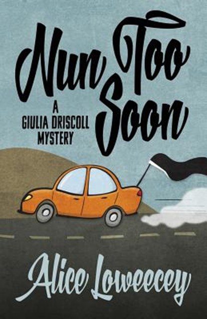 Nun Too Soon, Alice Loweecey - Paperback - 9781940976655