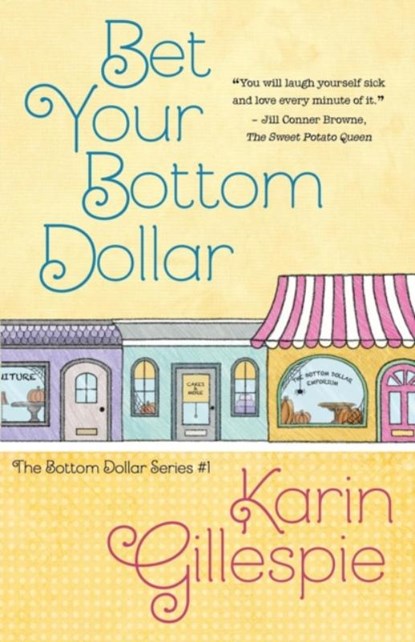 Bet Your Bottom Dollar, Karin Gillespie - Paperback - 9781940976730
