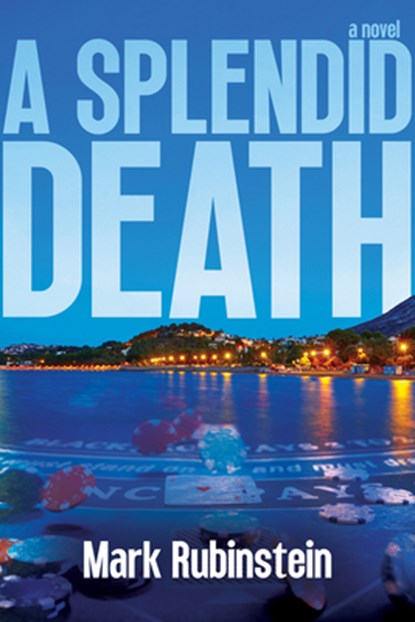 A Splendid Death, Mark Rubinstein - Paperback - 9781941016008