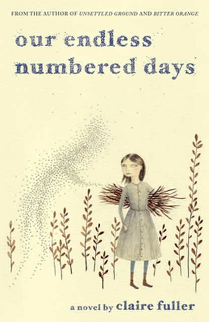 Our Endless Numbered Days, Claire Fuller - Paperback - 9781941040010