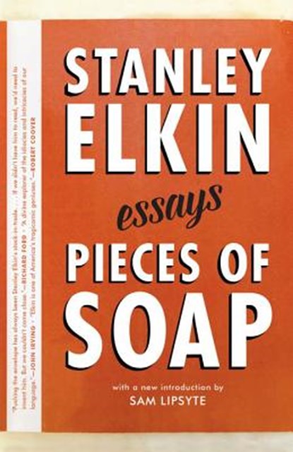 Pieces of Soap: Essays, Stanley Elkin - Paperback - 9781941040379