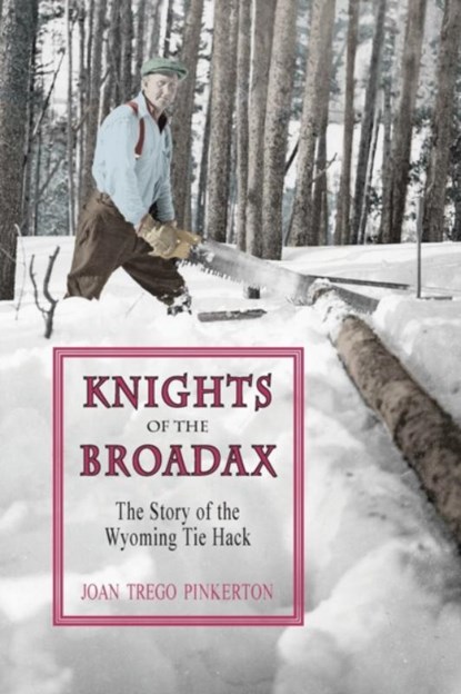Knights of the Broadax, Joan Trego Pinkerton - Paperback - 9781941052228