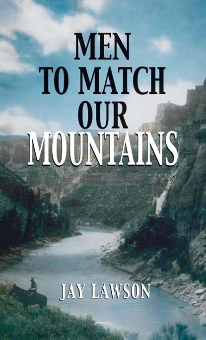 Men to Match Our Mountains, Jay Lawson - Gebonden - 9781941052655