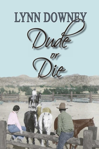Dude or Die, Lynn Downey - Paperback - 9781941052693