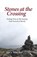 Stones at the Crossing, WEBB PHD,  Amy D. - Paperback - 9781941069776