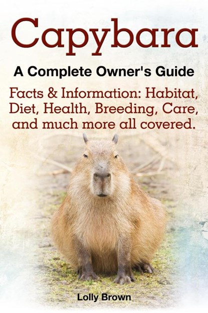 Capybara. Facts & Information, Lolly Brown - Paperback - 9781941070062