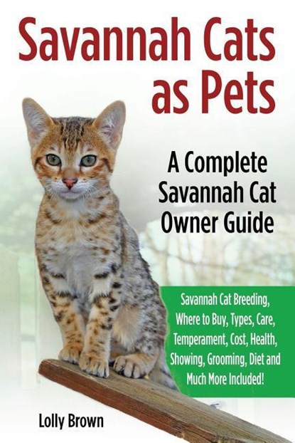 SAVANNAH CATS AS PETS, Lolly Brown - Paperback - 9781941070741
