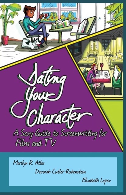 Dating Your Character, Marilyn R Atlas ; Devorah Cutler-Rubenstein ; Elizabeth Lopez - Paperback - 9781941071090