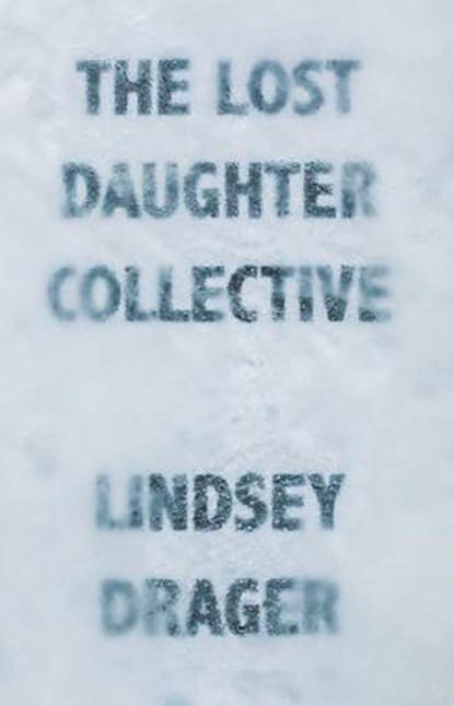 The Lost Daughter Collective, Lindsey Drager - Paperback - 9781941088739